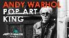 Brief History Of Andy Warhol Pop Art King