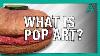 Understanding Pop Art Articulations
